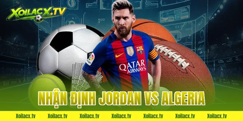nhận định jordan vs algeria