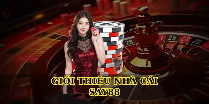 giới thiệu nhà cái say88